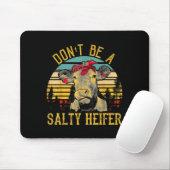 Tapis De Souris Dont Be A Salty Heifer Funny Cow  (Avec souris)