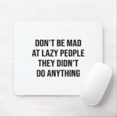 Tapis De Souris Don't Be Mad At Lazy People They Didn't Do Anythin (Avec souris)