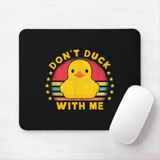 Tapis De Souris Don't Duck With Me - Cute Rubber Duck Funny Duck (Avec souris)
