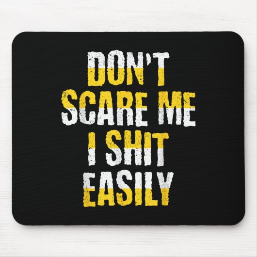 Tapis De Souris Don't E Me I Easily Funny Sarcastic Quote Men Wome (Devant)
