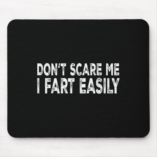Tapis De Souris Dont E Me I Fart Easily Funny Joke Saying Men Wome (Devant)