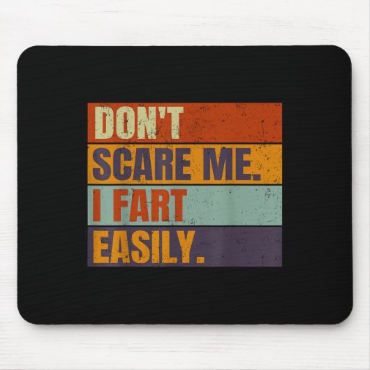 Tapis De Souris Dont E Me I Fart Easily Joke Hilarious Men Women A (Devant)