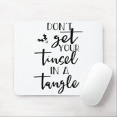 Tapis De Souris Dont Get Your Tinsel In A Tangle - Funny Slogan (Avec souris)