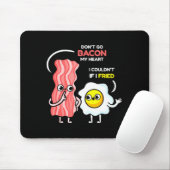 Tapis De Souris Dont Go Bacon My Heart I Couldnt If I Fried Valent (Avec souris)