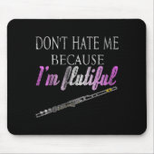 Tapis De Souris Don't Hate Me Because I'm Flutiful Flute  (Devant)