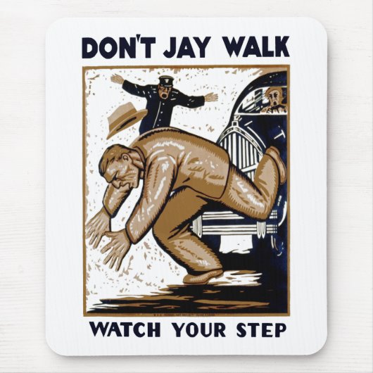 Tapis De Souris Don't Jay Walk (Devant)