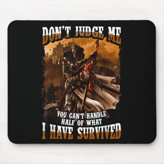 Tapis De Souris Don't Judge Me You Can't Handle Half Of What I Hav (Devant)