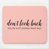 Tapis De Souris Don't Look Back | Uplifting Peachy Pink (Devant)