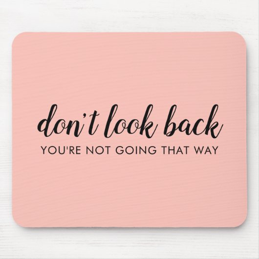 Tapis De Souris Don't Look Back | Uplifting Peachy Pink (Devant)