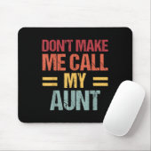 Tapis De Souris Dont Make Me Call My Aunt Funny Child Kid Mothers (Avec souris)
