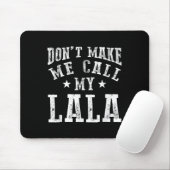 Tapis De Souris Don't Make Me Call My Lala Grandma Fun Granhild Qu (Avec souris)