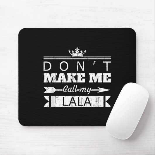 Tapis De Souris Don't Make Me Call My Lala Grandma Funny Granhild (Avec souris)