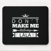 Tapis De Souris Don't Make Me Call My Lala Grandma Funny Granhild (Devant)