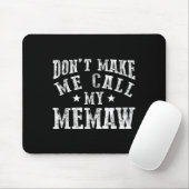 Tapis De Souris Don't Make Me Call My Memaw Grandma Funny Granhild (Avec souris)