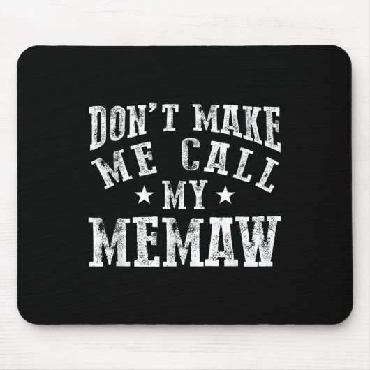 Tapis De Souris Don't Make Me Call My Memaw Grandma Funny Granhild (Devant)