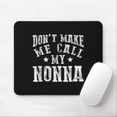 Tapis De Souris Don't Make Me Call My Nonna Grandma Fun Granhild Q (Avec souris)