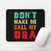 Tapis De Souris Don't Make Me Call My Oba Aunt Funny Nephew Niece (Avec souris)