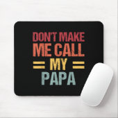 Tapis De Souris Dont Make Me Call My Papa Funny Child Kid Fathers (Avec souris)