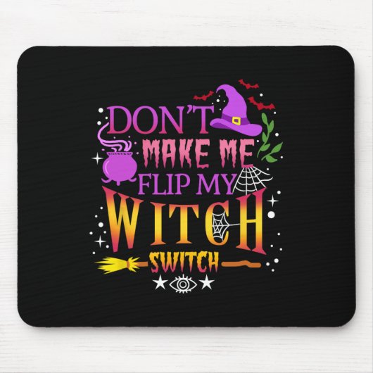 Tapis De Souris Don't Make Me Flip My Witch Switch Halloween (Devant)