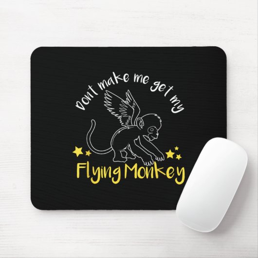 Tapis De Souris Don't Make Me Get My Flying Monkeys (Avec souris)