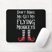 Tapis De Souris Don't Make Me Get My Flying Monkeys Costume Quote (Avec souris)