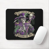 Tapis De Souris Don't Make Me Go All Voodoo On You Skeleton Mardi (Avec souris)