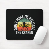 Tapis De Souris Dont Make Me Release The Kraken Sea Monster Octop  (Avec souris)