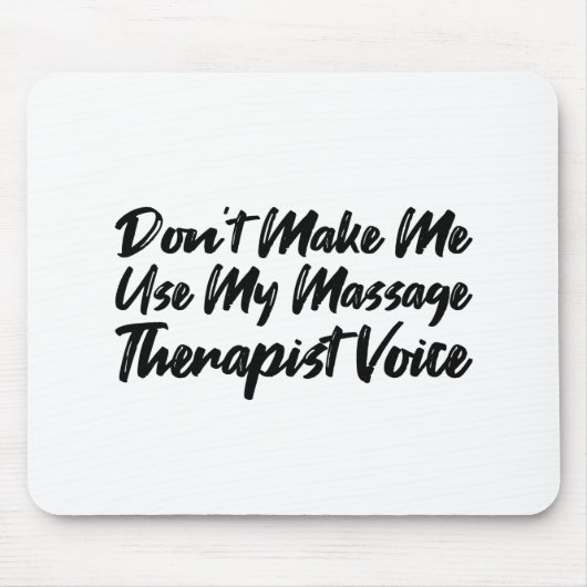 Tapis De Souris Don't Make Me Use (Devant)