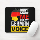 Tapis De Souris Dont Make Me Use My German Voice Germany Deutsc  (Avec souris)