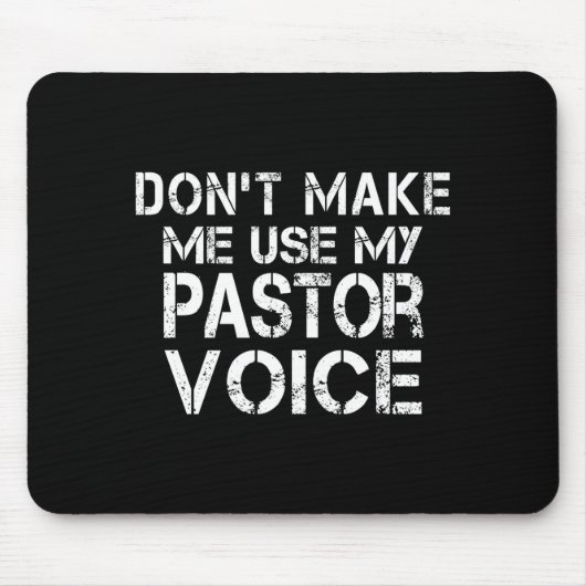 Tapis De Souris Dont Make Me Use My Pastor Voice Funny Pastor  (Devant)