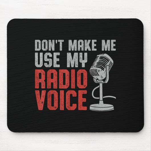 Tapis De Souris Don't Make Me Use My Radio Voice Ham Radio Operato (Devant)