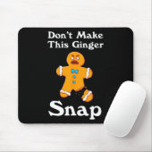 Tapis De Souris Don't Make This Ginger Snap (Avec souris)