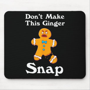 Tapis De Souris Don't Make This Ginger Snap