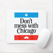 Tapis De Souris Don't Mess With Chicago  (Avec souris)