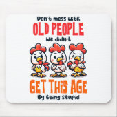Tapis De Souris Dont Mess With Old People  (Devant)