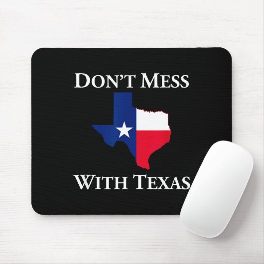 Tapis De Souris Don't Mess With Texas State Pride Shirt  (Avec souris)