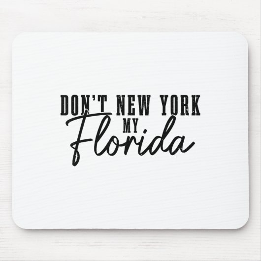 Tapis De Souris Don't New York My Florida Funny Florida Pride  (Devant)