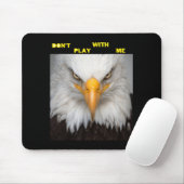 Tapis De Souris Dont Play With Angry Eagle  (Avec souris)