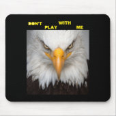 Tapis De Souris Dont Play With Angry Eagle  (Devant)