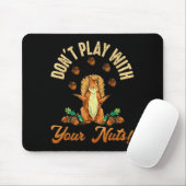 Tapis De Souris Don't Play With Your Nuts Squirrel (Avec souris)