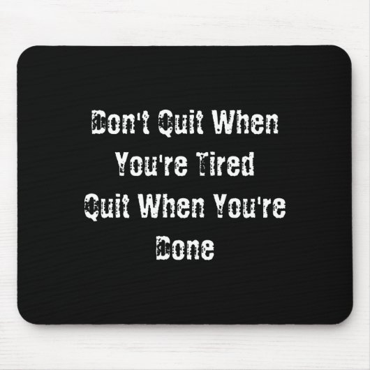 Tapis De Souris Dont Quit When Youre Tired Mens Cotton  (Devant)