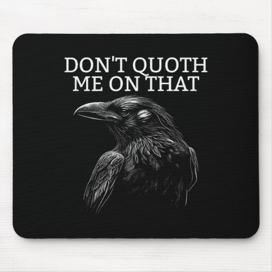 Tapis De Souris Don't Quoth Me On That E Raven Funny Edgar Alan E  (Devant)
