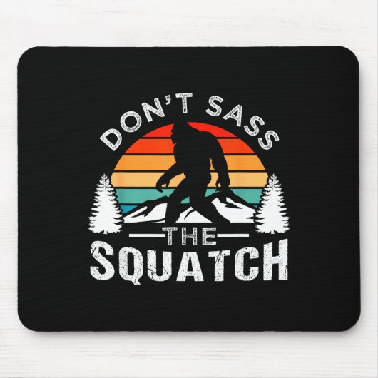 Tapis De Souris Don't S The Squatch Bigfoot  (Devant)