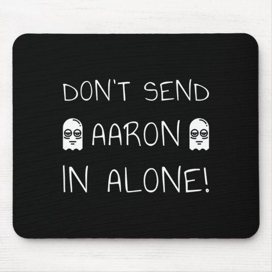Tapis De Souris Don't Send Aaron In Alone! Paranormal (Devant)
