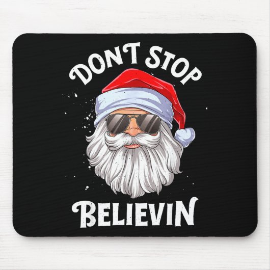 Tapis De Souris Dont Stop Believin Santa Funny Christmas (Devant)