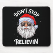 Tapis De Souris Don't Stop Believin Santa Funny Christmas Boys Kid (Devant)