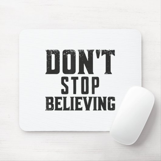 Tapis De Souris Don't Stop Believing Motivation  (Avec souris)