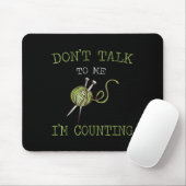 Tapis De Souris Don't Talk To Me I'm Counting Crochet Knitting Quo (Avec souris)