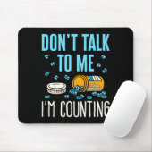 Tapis De Souris Dont Talk To Me Im Counting Pharmacist Pharmacy (Avec souris)