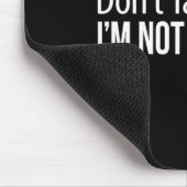 Tapis De Souris Don't Talk To Me - I'm Not Friendly -  (Coin)